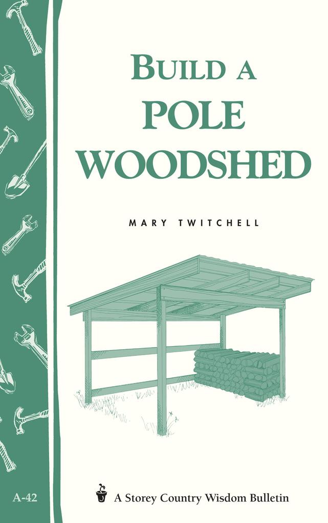 Build a Pole Woodshed - Mary Twitchell