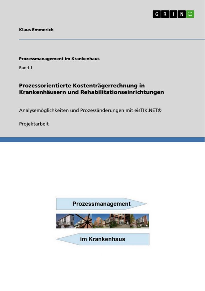 Prozessorientierte Kostenträgerrechnung in Krankenhäusern und Rehabilitationseinrichtungen - Klaus Emmerich
