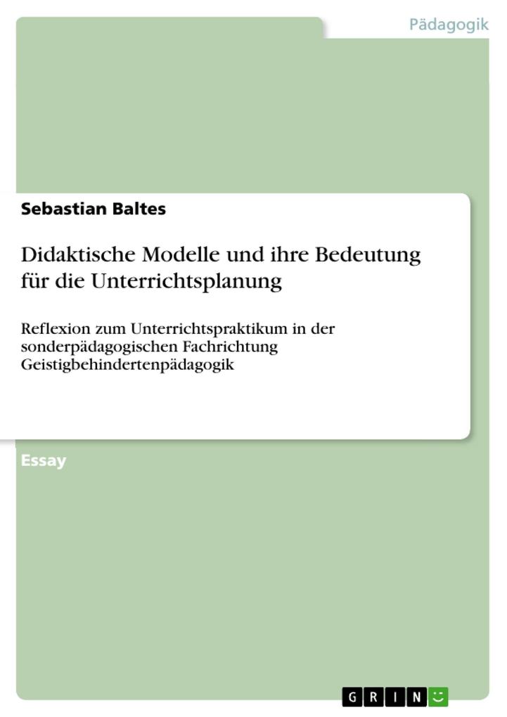 Didaktische Modelle und ihre Bedeutung für die Unterrichtsplanung - Sebastian Baltes