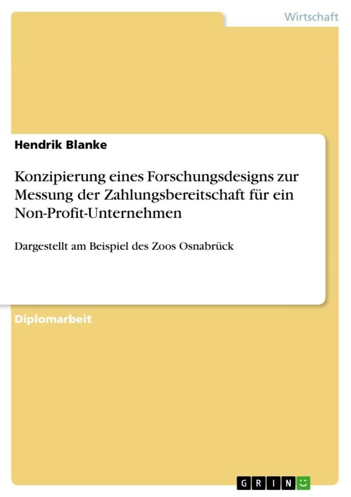 Konzipierung eines Forschungsdesigns zur Messung der Zahlungsbereitschaft für ein Non-Profit-Unternehmen - Hendrik Blanke