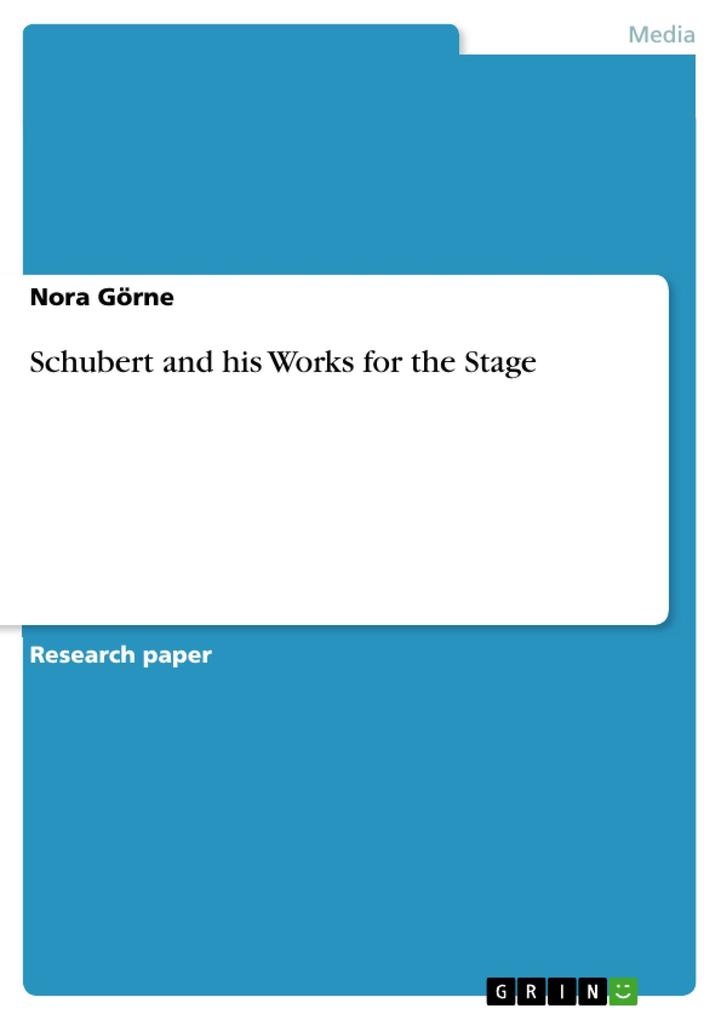 Schubert and his Works for the Stage - Nora Görne