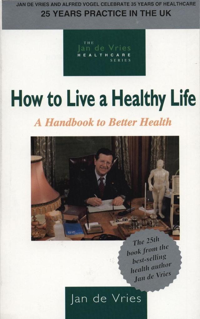 How to Live a Healthy Life - Jan de Vries