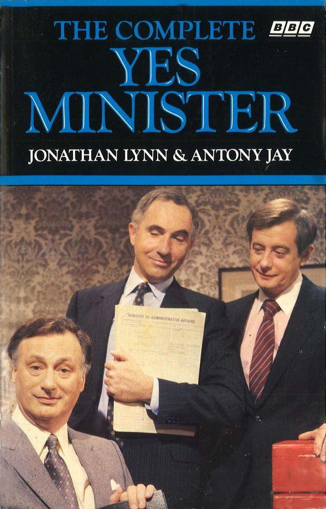 The Complete Yes Minister - Antony Jay/ Jonathan Lynn