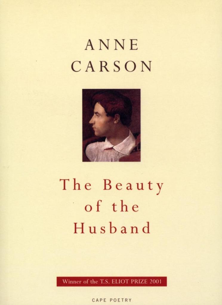 The Beauty Of The Husband - Anne Carson