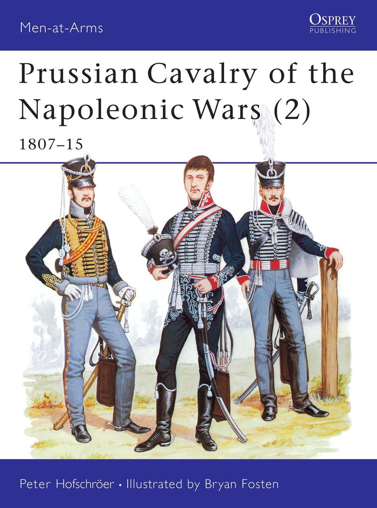 Prussian Cavalry of the Napoleonic Wars (2) - Peter Hofschröer