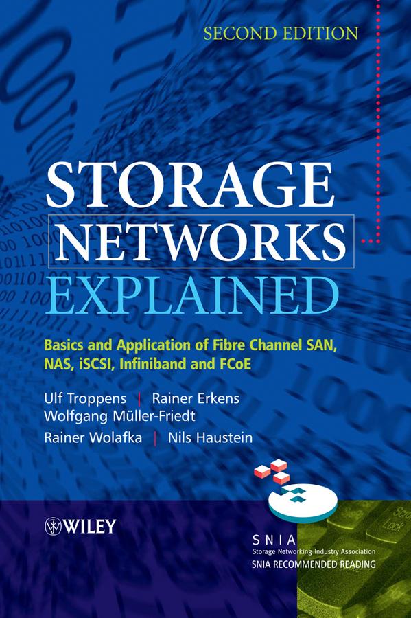 Storage Networks Explained - Ulf Troppens/ Rainer Erkens/ Wolfgang Mueller-Friedt/ Rainer Wolafka/ Nils Haustein