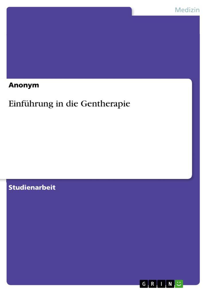 Einführung in die Gentherapie als eBook von - GRIN Verlag