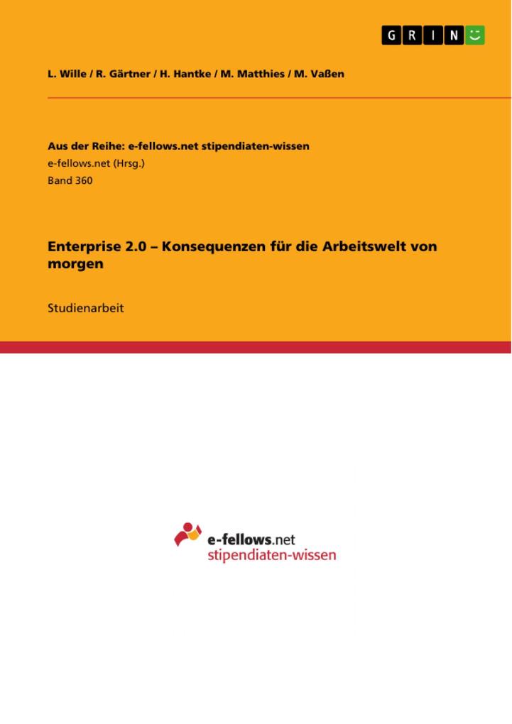 Enterprise 2.0 - Konsequenzen für die Arbeitswelt von morgen - L. Wille/ R. Gärtner/ H. Hantke/ M. Matthies/ M. Vaßen