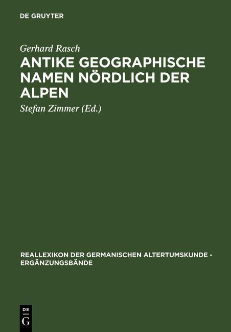 Antike geographische Namen nördlich der Alpen - Gerhard Rasch