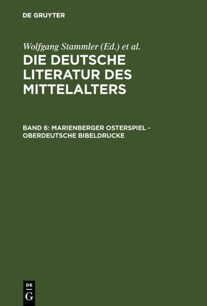 Die deutsche Literatur des Mittelalters: Marienberger Osterspiel - Oberdeutsche Bibeldrucke
