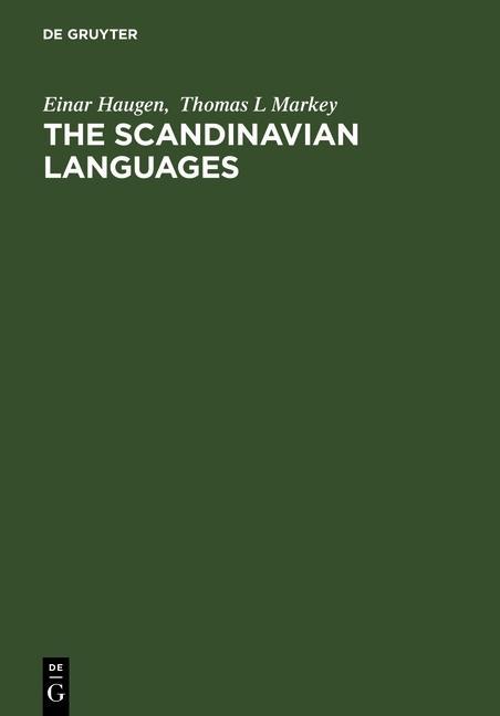 The Scandinavian Languages - Einar Haugen/ Thomas L Markey