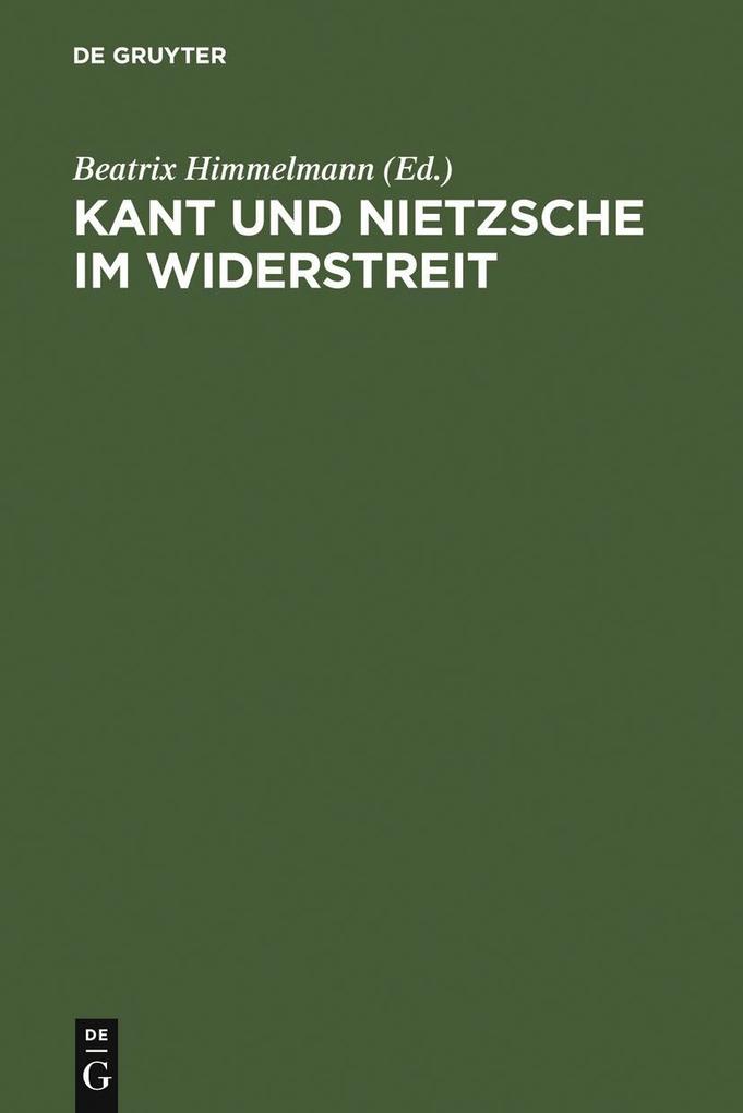 Kant und Nietzsche im Widerstreit