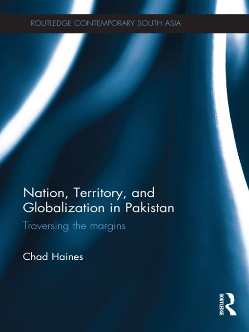 Nation Territory and Globalization in Pakistan - Chad Haines