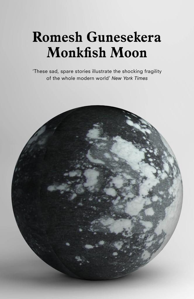 Monkfish Moon - Romesh Gunesekera