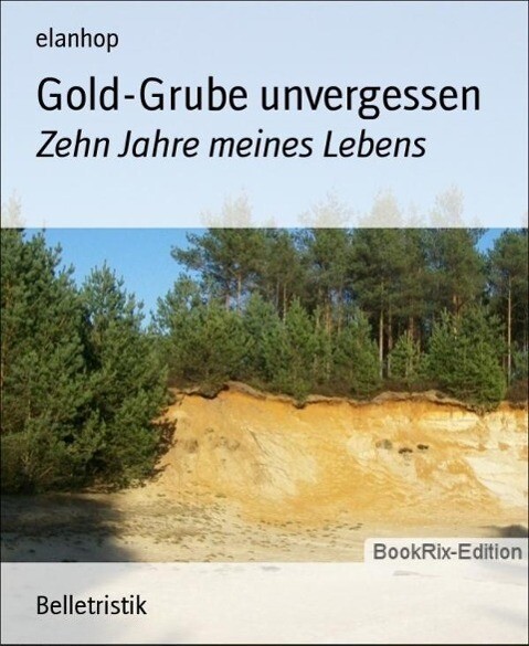 Gold-Grube unvergessen - Elanhop