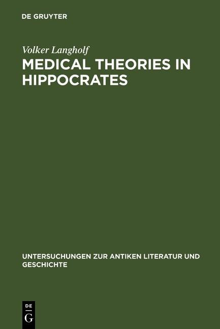 Medical Theories in Hippocrates als eBook von Volker Langholf - Gruyter, Walter de GmbH