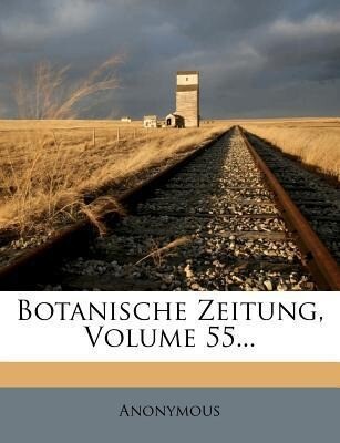 Botanische Zeitung, Volume 55... als Taschenbuch von Anonymous - Nabu Press