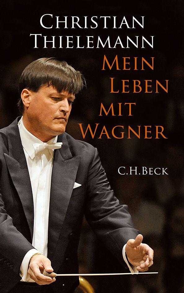 Beck C.h. Mein Leben Mit Wagner, Biografien Von Christian Thielemann - Bild 5