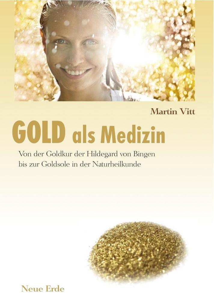 Neue Erde Gold Als Medizin, Ratgeber Von Martin Vitt - Bild 4
