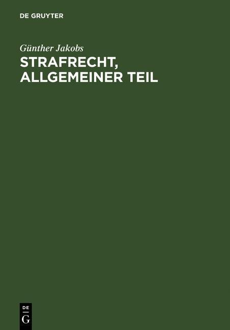Strafrecht Allgemeiner Teil - Günther Jakobs
