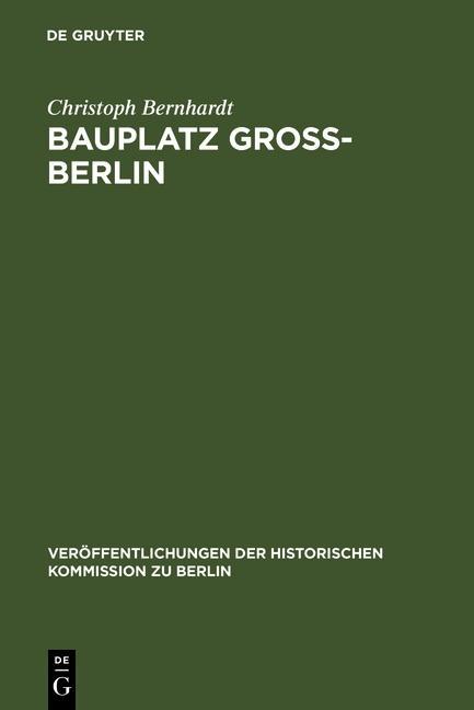 Bauplatz Groß-Berlin - Christoph Bernhardt