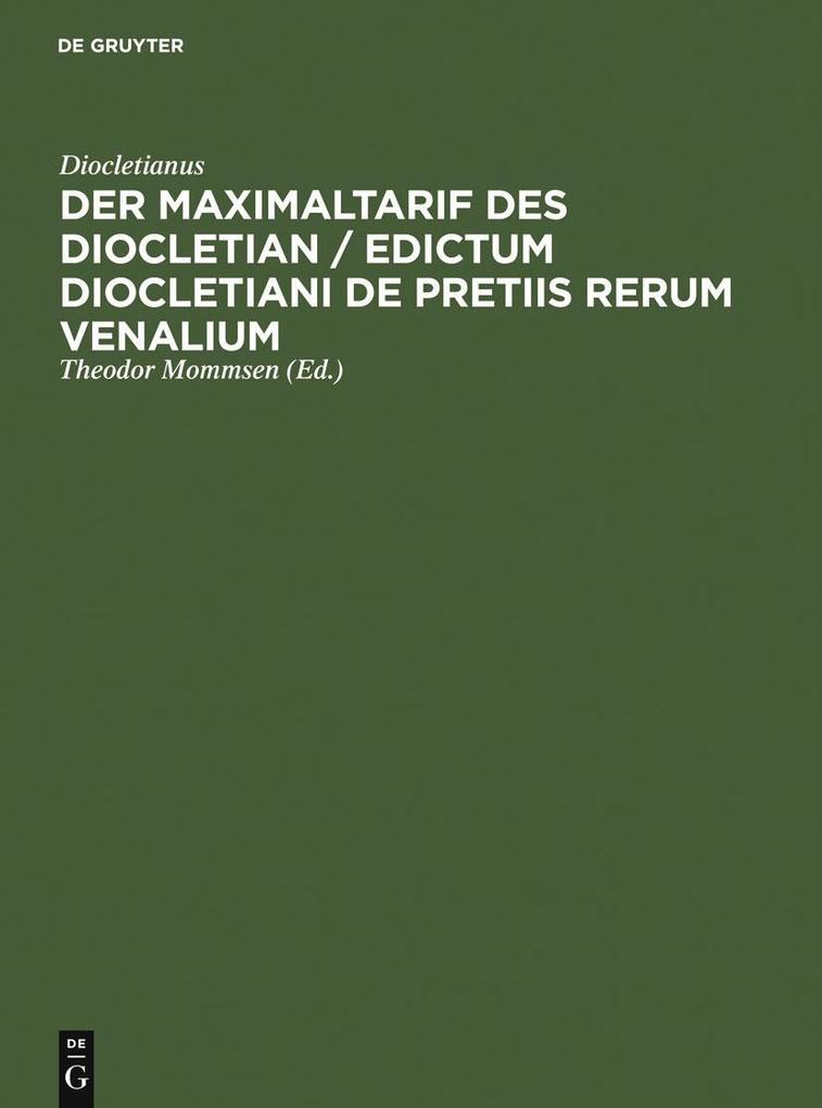 Der Maximaltarif des Diocletian / Edictum Diocletiani de pretiis rerum venalium