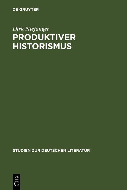 Produktiver Historismus - Dirk Niefanger