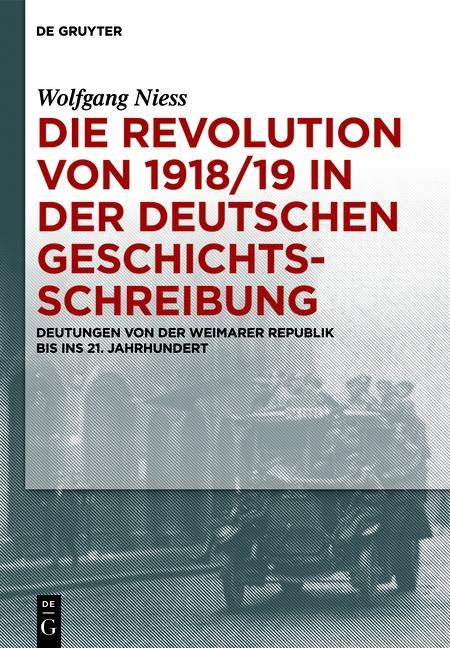 Die Revolution von 1918/19 in der deutschen Geschichtsschreibung - Wolfgang Niess