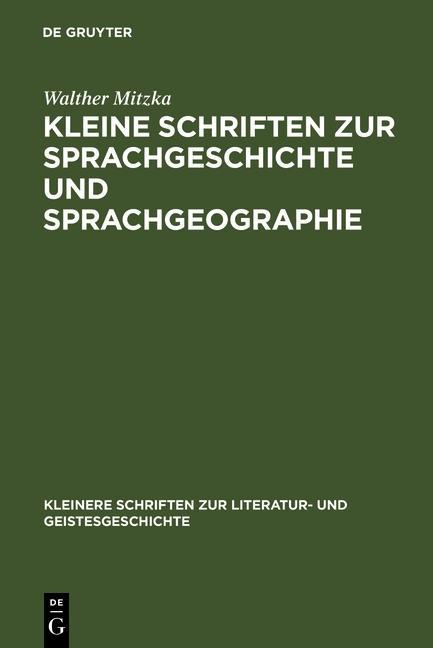 Kleine Schriften zur Sprachgeschichte und Sprachgeographie - Walther Mitzka