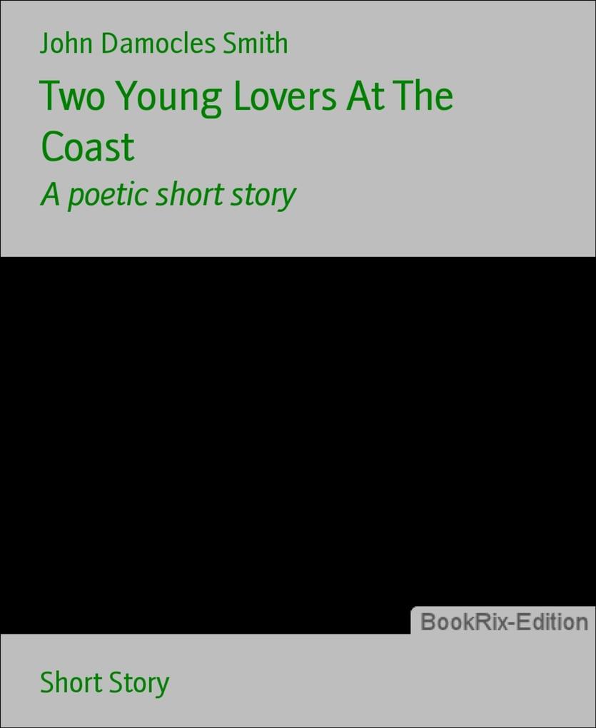Two Young Lovers At The Coast - John Damocles Smith