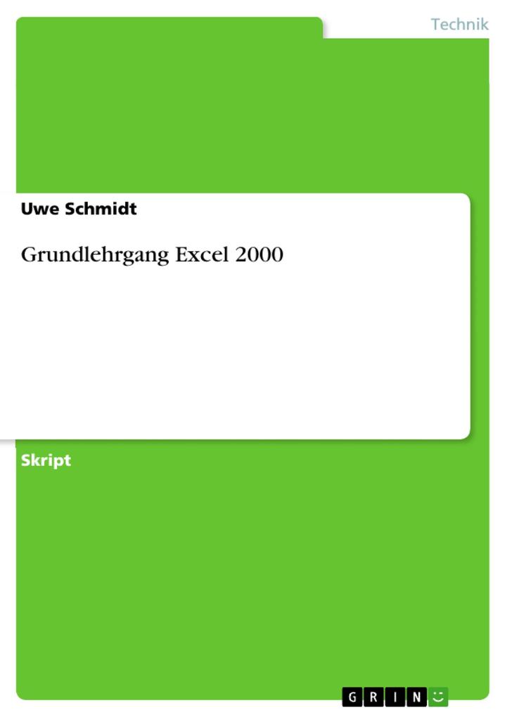 Grundlehrgang Excel 2000 - Uwe Schmidt