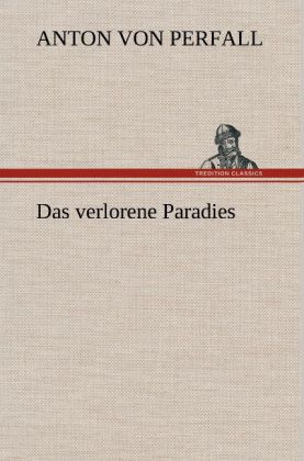 Das verlorene Paradies Anton von Perfall - Bild 4