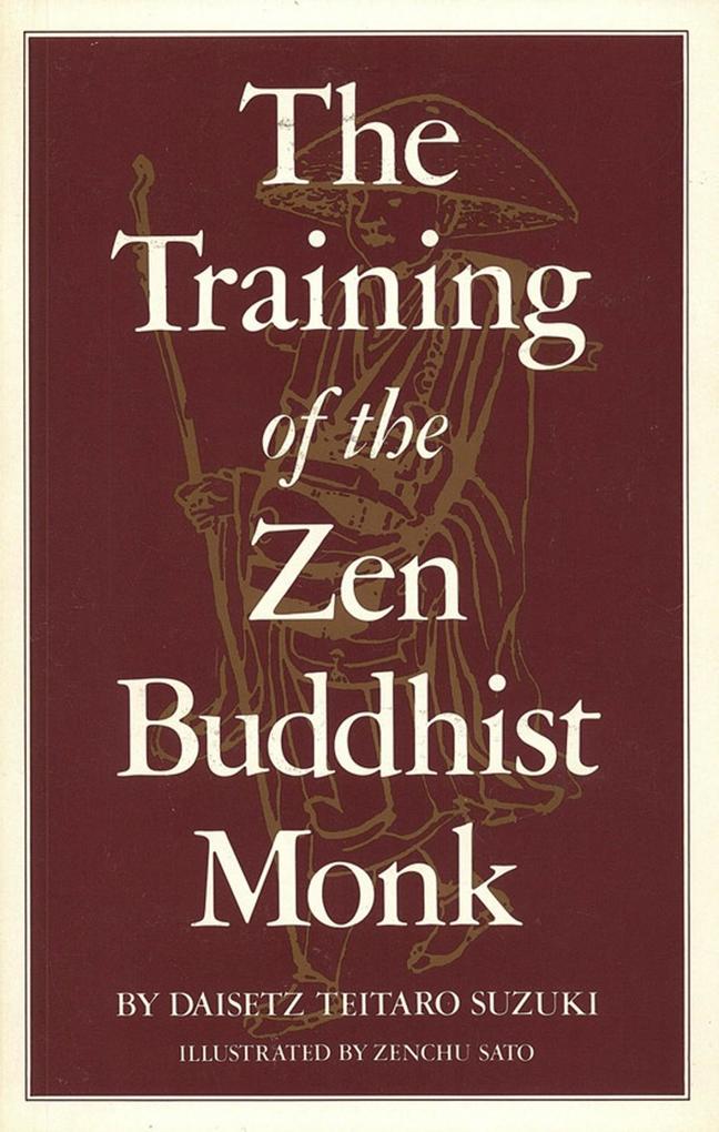 Training of the Zen Buddhist Monk - Daisetz T. Suzuki