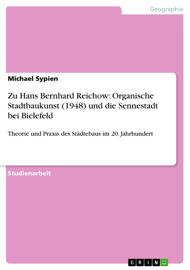 Zu Hans Bernhard Reichow: Organische Stadtbaukunst (1948) und die Sennestadt bei Bielefeld - Michael Sypien