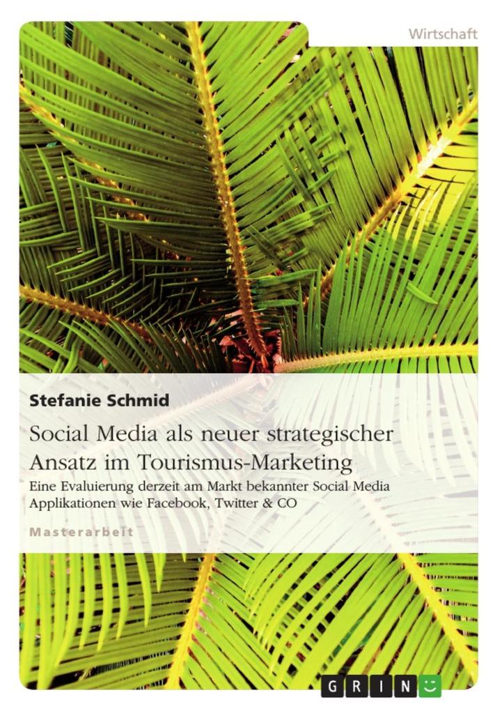 Social Media als neuer strategischer Ansatz im Tourismus-Marketing - Stefanie Schmid