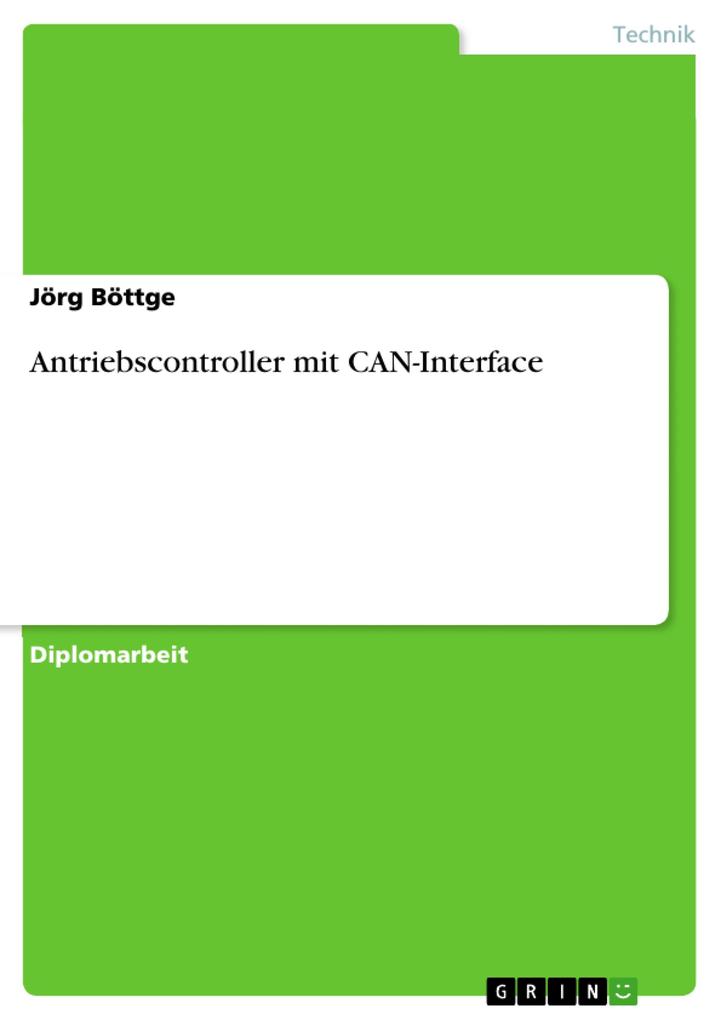 Antriebscontroller mit CAN-Interface als eBook von Jörg Böttge - GRIN Verlag