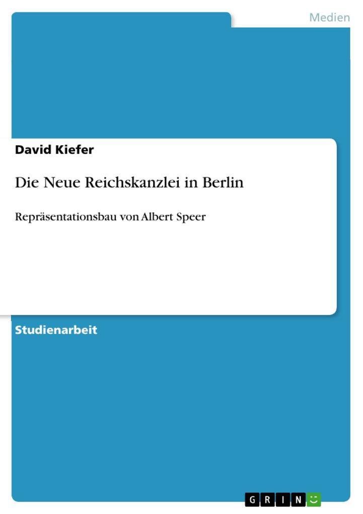 Die Neue Reichskanzlei in Berlin - David Kiefer