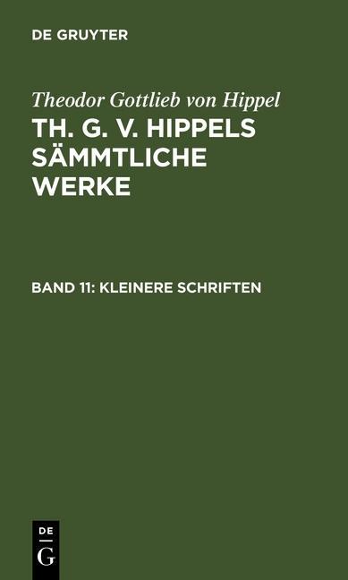 Kleinere Schriften - Theodor Gottlieb Von Hippel