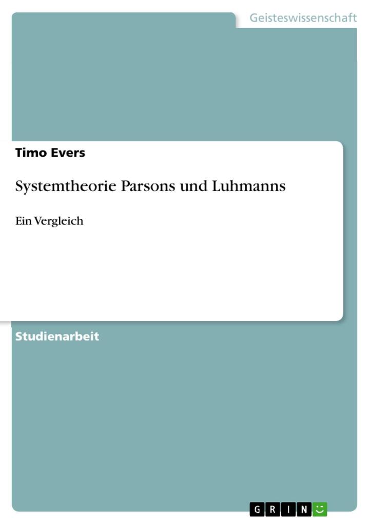 Systemtheorie Parsons und Luhmanns - Timo Evers
