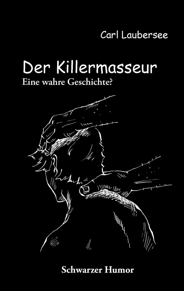 Der Killermasseur - Carl Laubersee