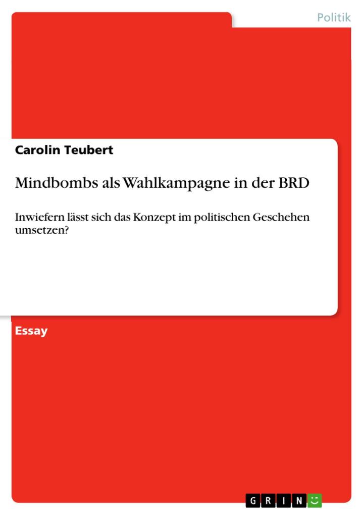 Mindbombs als Wahlkampagne in der BRD - Carolin Teubert