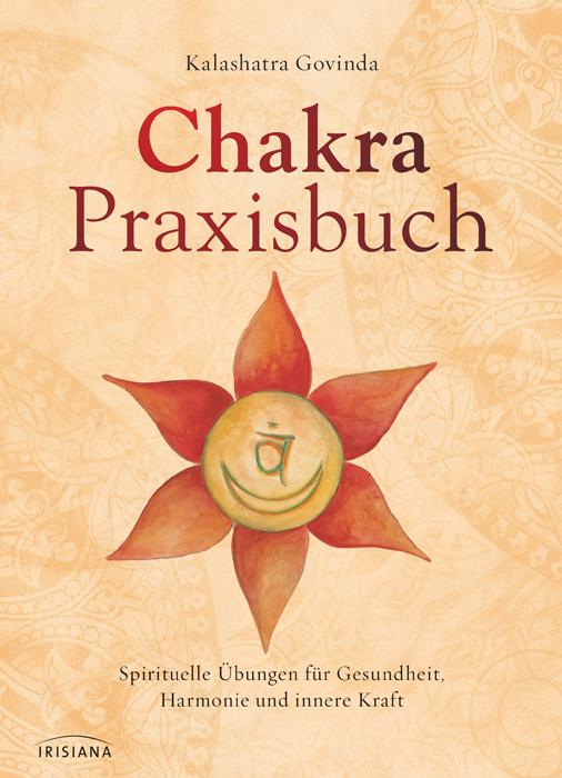 Chakra-Praxisbuch: Spirituelle Übungen für Gesundheit, Harmonie und innere Kraft - Bild 5