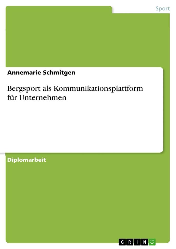 Bergsport als Kommunikationsplattform für Unternehmen - Annemarie Schmitgen