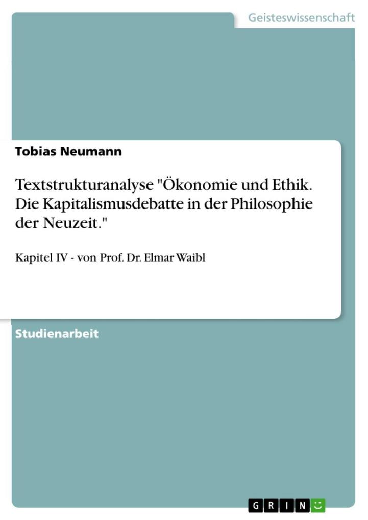 Textstrukturanalyse Ökonomie und Ethik. Die Kapitalismusdebatte in der Philosophie der Neuzeit. - Tobias Neumann