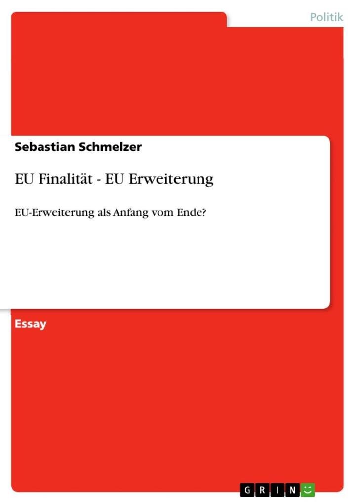 EU Finalität - EU Erweiterung - Sebastian Schmelzer