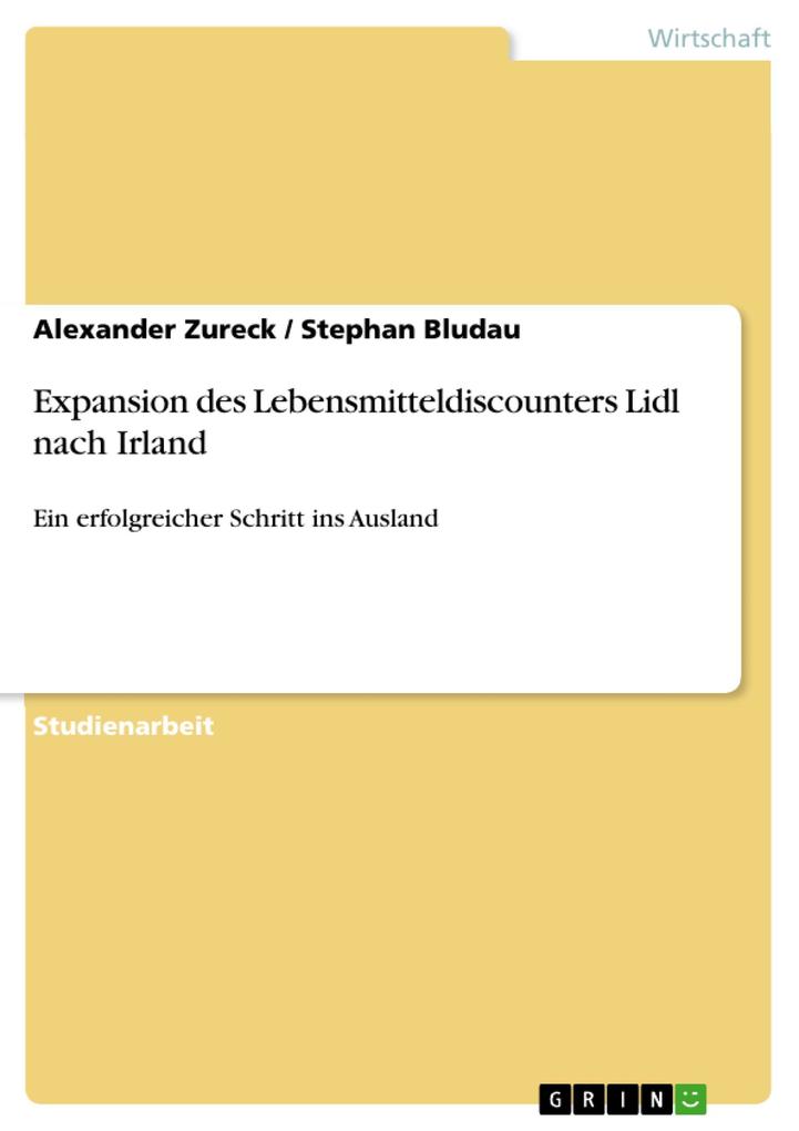 Expansion des Lebensmitteldiscounters Lidl nach Irland - Alexander Zureck/ Stephan Bludau
