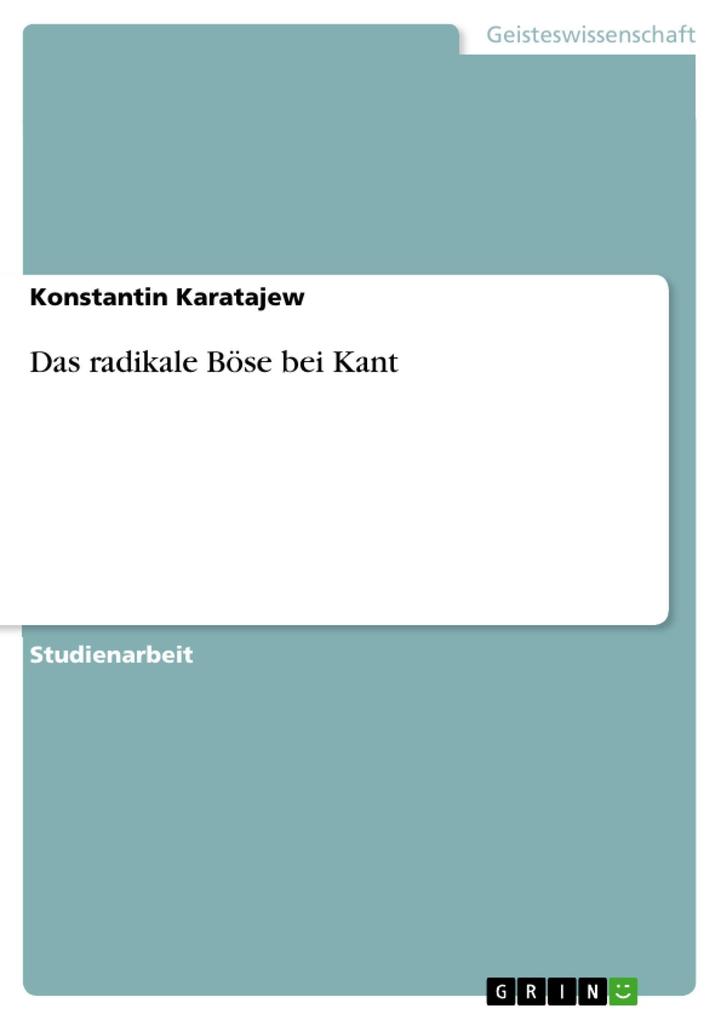 Das radikale Böse bei Kant - Konstantin Karatajew