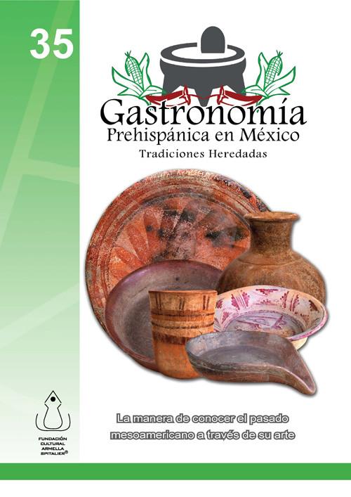 La Gastronomía Prehispánica en México - Fundación Cultural Armella Spitalier