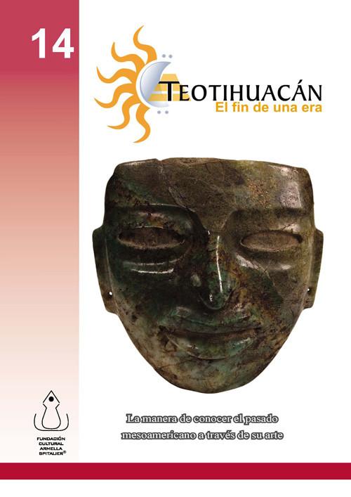 Teotihuacán- El Fin de una Era - Fundación Cultural Armella Spitalier