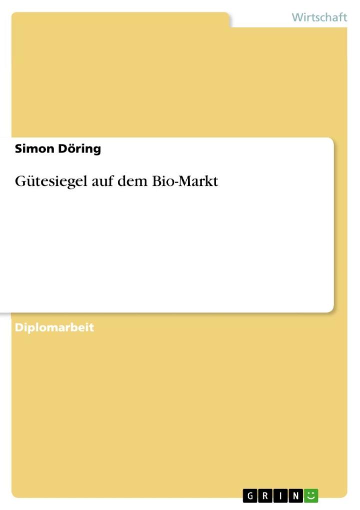 Gütesiegel auf dem Bio-Markt - Simon Döring